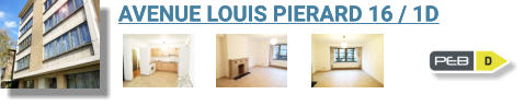 AVENUE LOUIS PIERARD 16 / 1D AVENUE LOUIS PIERARD 16 / 1D