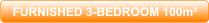 FURNISHED 3-BEDROOM 100m²