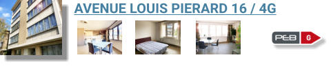 AVENUE LOUIS PIERARD 16 / 4G