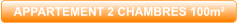 APPARTEMENT 2 CHAMBRES 100m²